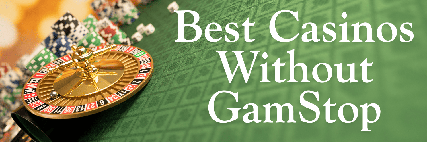 Best Non GamStop Casinos in the UK